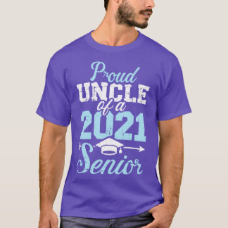 Proud uncle of a class of 2021 senior T-Shirt