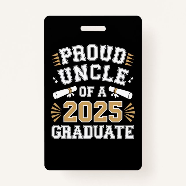 Proud Uncle Of A Class Of 2025 Graduate Graduation ID Badge (Front)