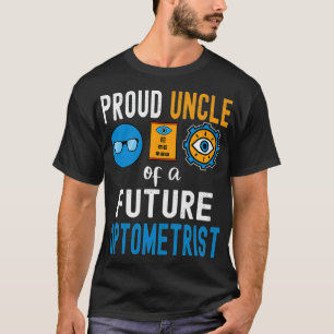Proud Uncle of a Future Optometrist T-Shirt