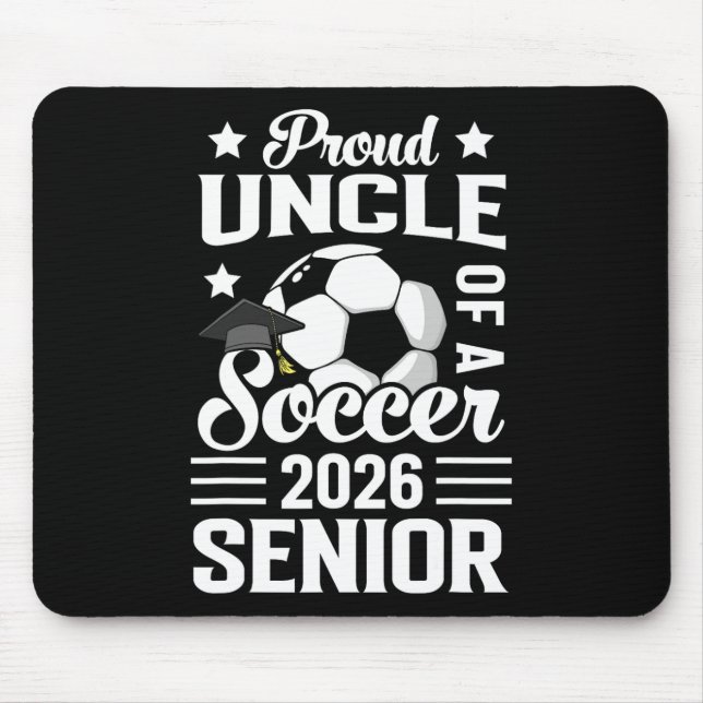Proud Uncle Of A Soccer Senior 2026 Graduation  Mouse Mat (Front)