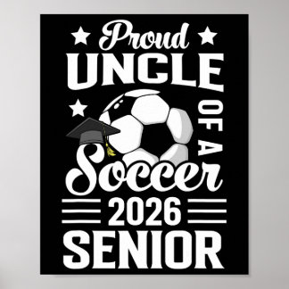 Proud Uncle Of A Soccer Senior 2026 Graduation  Poster