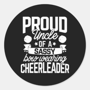 Proud Uncle Of A Sy Bow Wearing Cheerleader Cheerl Classic Round Sticker