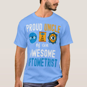 Proud uncle of an awesome optometrist 1 T-Shirt