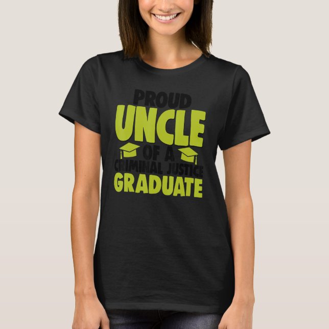 Proud Uncle Of Criminal Justice Graduate Court Leg T-Shirt (Front)