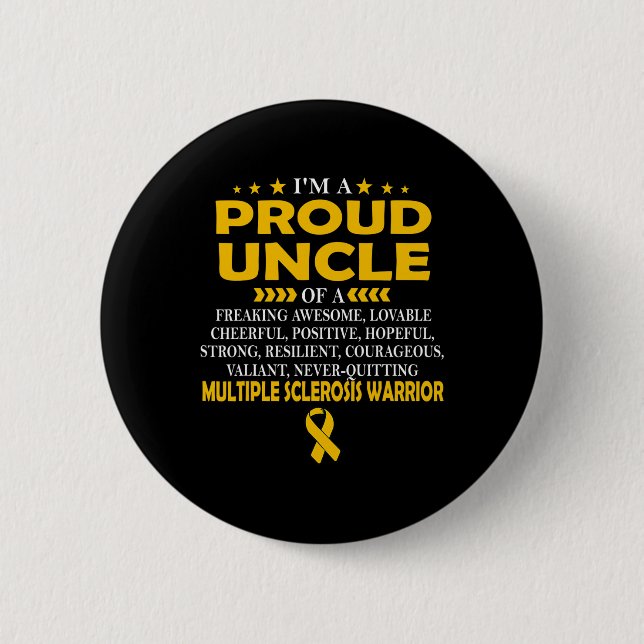 Proud Uncle Of Multiple Sclerosis Warrior T  6 Cm Round Badge (Front)