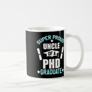 Proud Uncle Of Phd Graduate 2025 Doctoral Graduati Coffee Mug