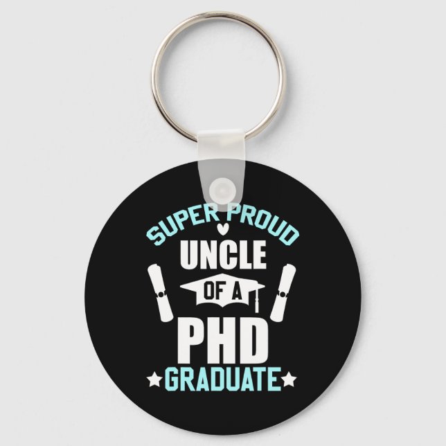 Proud Uncle Of Phd Graduate 2025 Doctoral Graduati Key Ring (Front)
