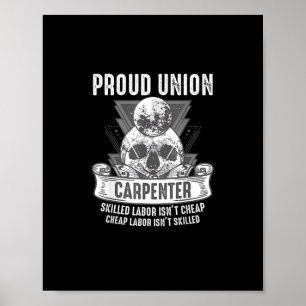Proud Union Carpenter Skilled Labour Isn’t Cheap Poster