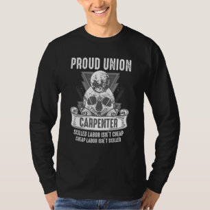 Proud Union Carpenter Skilled Labour Isnt Cheap T-Shirt