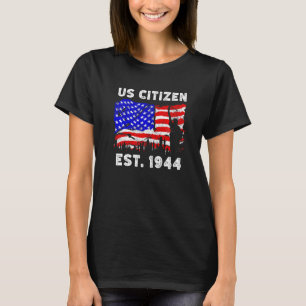 Proud US Citizen Est Since 1944 For New American U T-Shirt