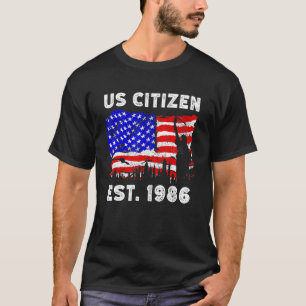 Proud US Citizen Est  Since 1986 For New American  T-Shirt