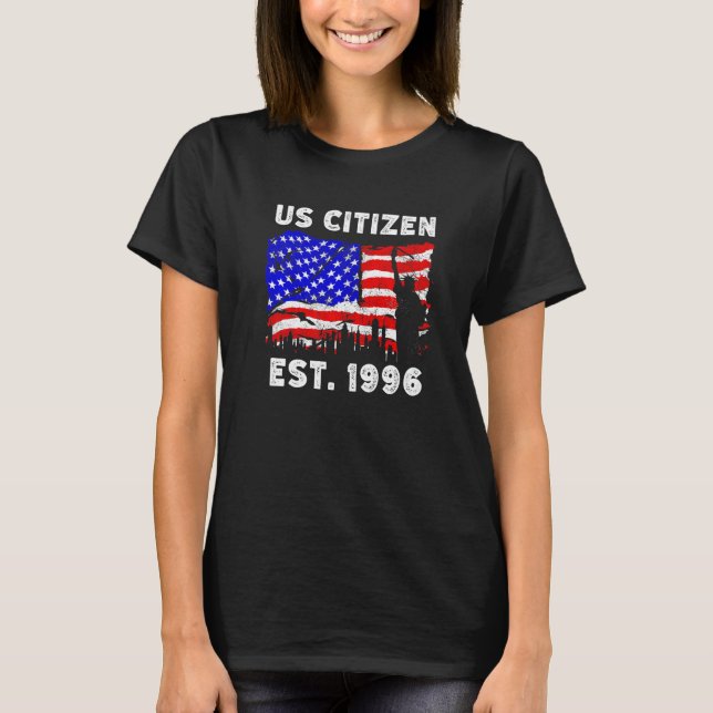 Proud US Citizen Est Since 1996 For New American U T-Shirt (Front)