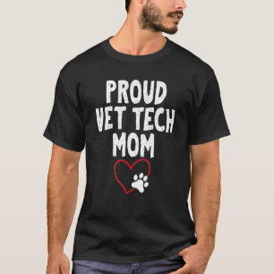 Proud Vet Tech Mum Message for Vet Moms T-Shirt