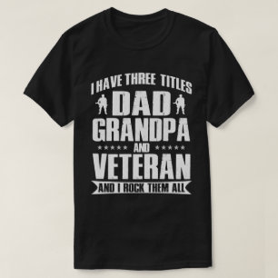 Proud Veteran, Dad and Grandpa I Rock Them All T-Shirt