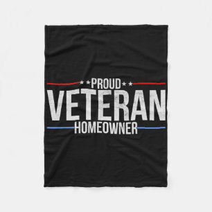 Proud Veteran Homeowner - New House Owner Military Fleece Blanket