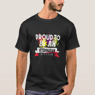 Proud Veterinarian Citizen Profession Career Worke T-Shirt