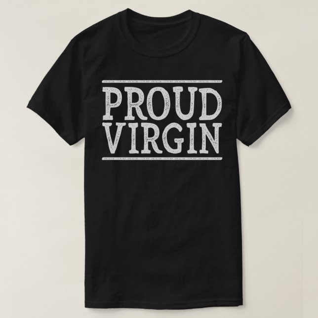 Proud Virgin Promote Abstinence No Se Virginity  T-Shirt (Design Front)