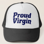 Proud Virgin Trucker Hat<br><div class="desc">Proud Virgin. Abstinence and celibacy gift for someone who is keeping their virginity until marriage. Stay chaste and embrace chastity as a religious Christian.</div>