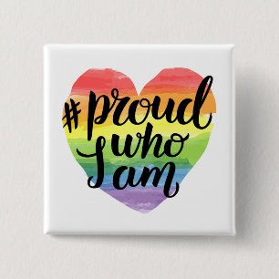 Proud Who I Am 15 Cm Square Badge