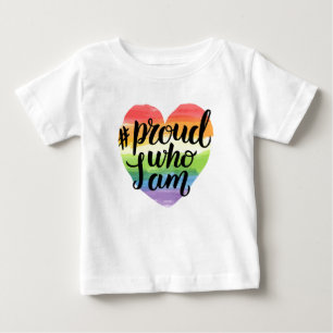 Proud Who I Am Baby T-Shirt