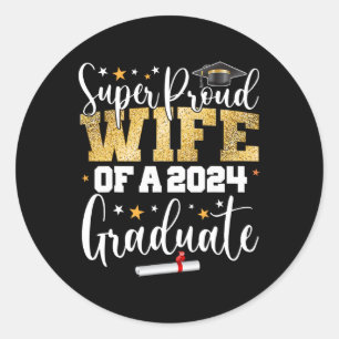 Proud Wife 2024 Graduate Senior Graduation College Classic Round Sticker