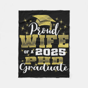 Proud Wife Cl Of 2025 Phd Graduate Doctorate Gradu Fleece Blanket