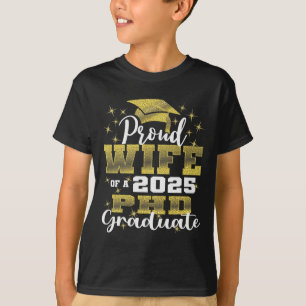 Proud Wife Cl Of 2025 Phd Graduate Doctorate Gradu T-Shirt