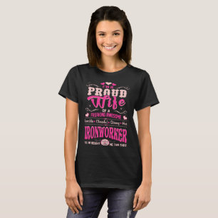 Proud Wife Ironworker Bought Shirt Gift Tshirt