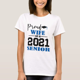 Proud Wife of a 2021 Senior T-Shirt