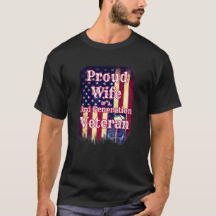 Proud Wife of a 3rd Generation Veteran Military Pr T-Shirt