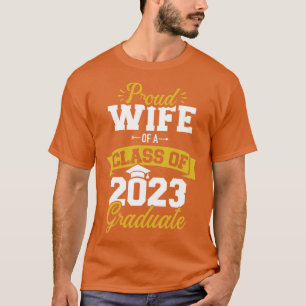 Proud wife of a class of 2023 graduate senior grad T-Shirt