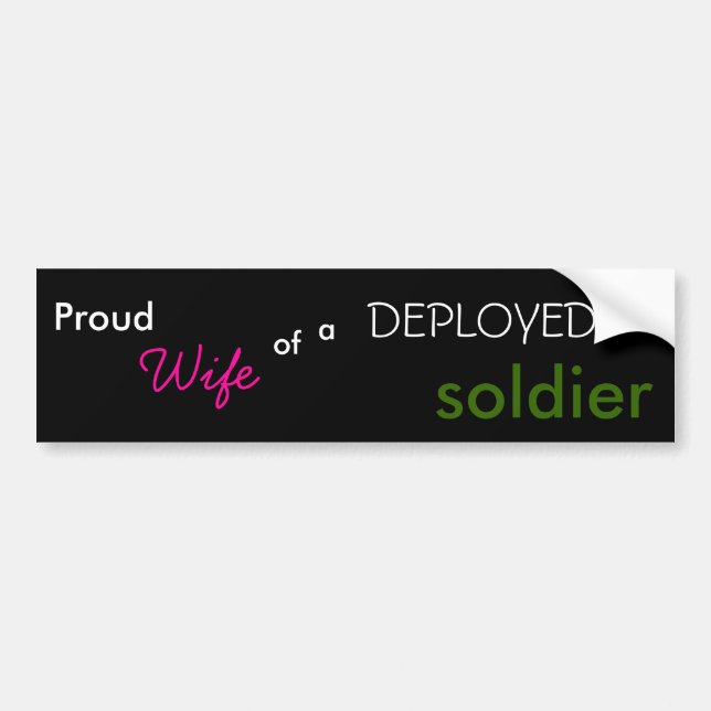 Proud, Wife, of, a, DEPLOYED, soldier Bumper Sticker (Front)