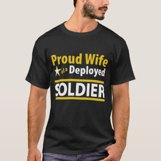Proud Wife of a Deployed Soldier Shirt