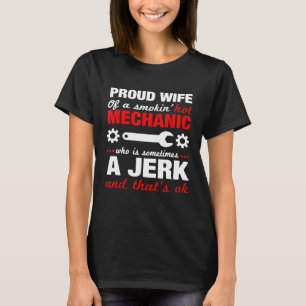 Proud Wife Of A Hot Mechanic Mechanics Sayings T-Shirt
