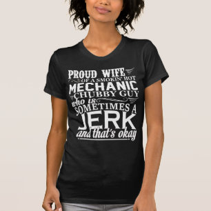 Proud Wife Of A Smokin' Hot Mechanic T-Shirt