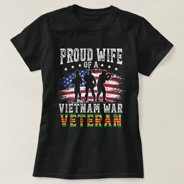 Proud wife Of A Vietnam Veteran| Proud Vietnam Vet T-Shirt (Design Front)