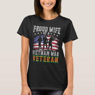 Proud wife Of A Vietnam Veteran| Proud Vietnam Vet T-Shirt