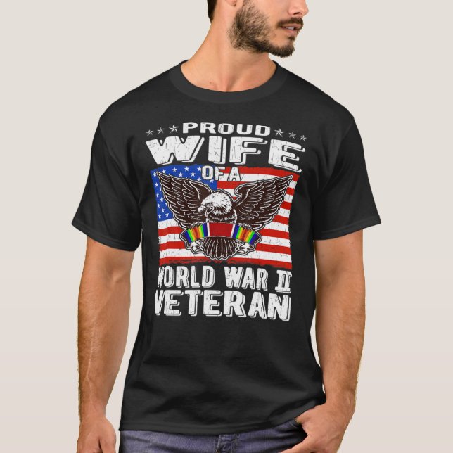  Proud Wife Of A World War 2 Veteran Patriotic WW2 T-Shirt (Front)