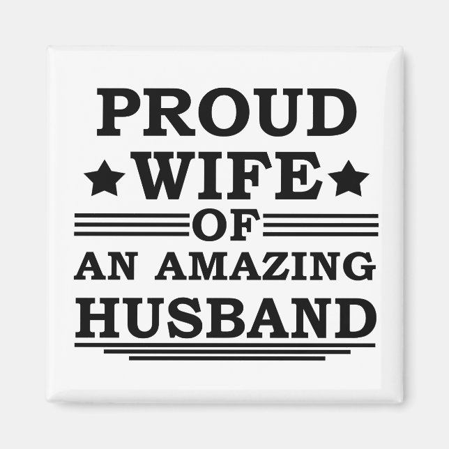 proud wife of an amazing husband magnet (Front)