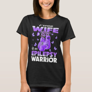 Proud Wife Of An Epilepsy Warrior Epilepsy Awarene T-Shirt