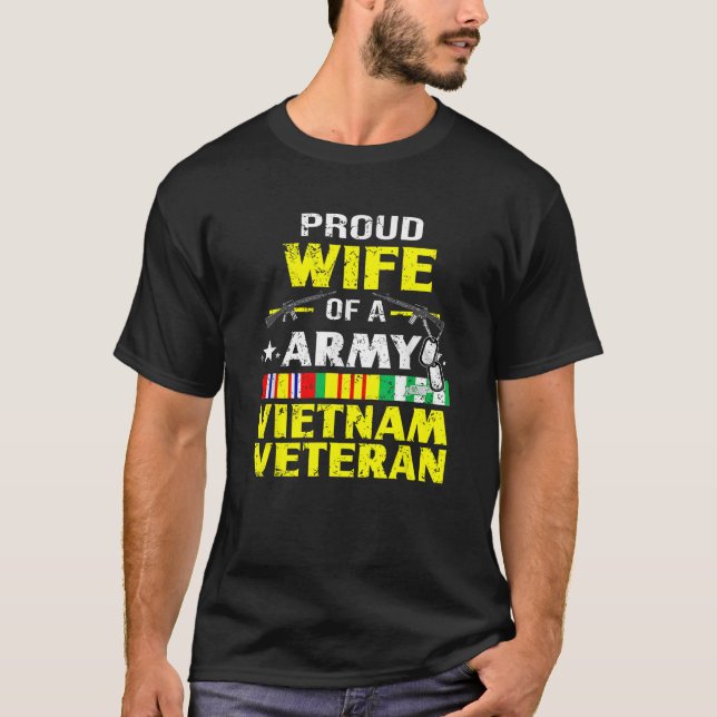 Proud Wife Of Army Vietnam Veteran VN Veteran s Wi T-Shirt (Front)