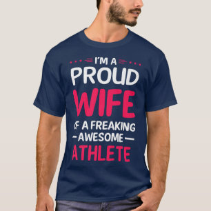 Proud Wife Of Freaking Awesome ATHLETE  T-Shirt