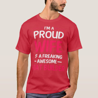 Proud Wife Of Freaking Awesome BOAT BUILDER Premiu T-Shirt