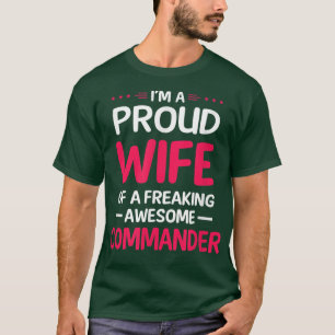 Proud Wife Of Freaking Awesome COMMANDER T-Shirt