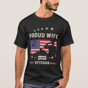 Proud Wife U.S. Navy Veteran - Veterans day gift T-Shirt