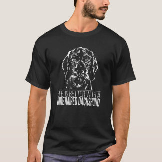 Proud Wirehaired Dachshund Life Is Better Dog T-Shirt