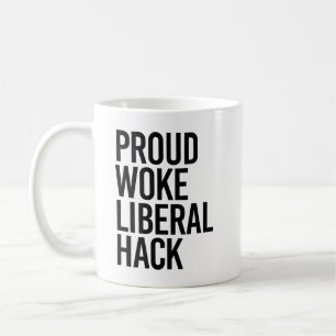 Proud Woke Liberal hack Coffee Mug