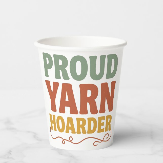 Proud Yarn Hoarder Funny Knitting  Paper Cups (Front)