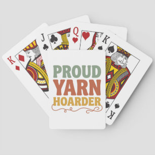 Proud Yarn Hoarder Funny Knitting  Playing Cards