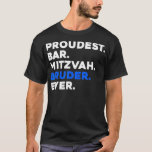 PROUDEST BAR MITZVAH BRUDER EVER Jewish BOY Celebr T-Shirt<br><div class="desc">PROUDEST BAR MITZVAH BRUDER EVER Jewish BOY Celebration .lol, cool, funny, lol surprise, retro, animal, animals, christmas, cute, doll, dolls, dolls lol, lol doll, lol doll characters, lol surprise birthday, lol surprise mum, lol surprise party, lollipop, movie, music, rainbow, vintage, 2020, 2020 election, adorable, agriculture, all of us, amazing, anime,...</div>